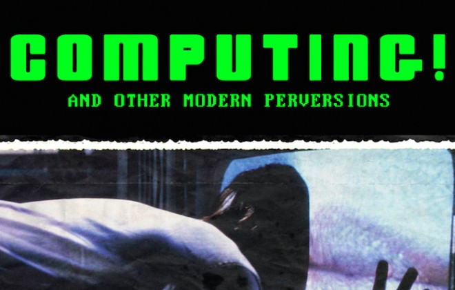 Ghouls’ Night Out presents Computing! And other modern perversions